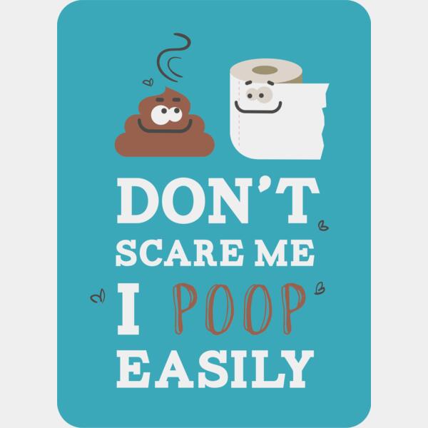 Don't Scare Me I Poop Easily Thumbnail